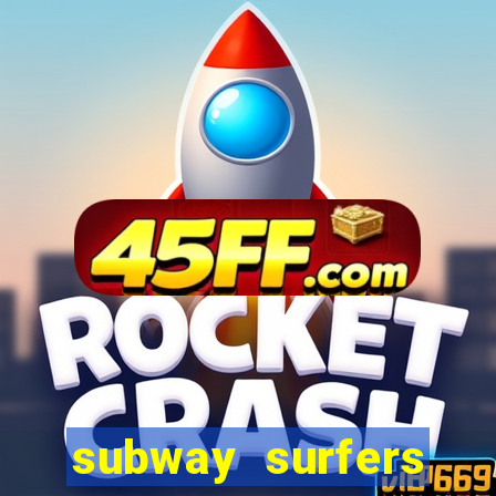 subway surfers dinheiro infinito